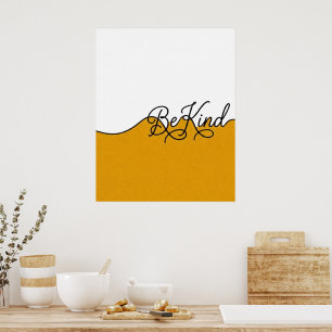 Senfgelb & Weiße Be Kind Kursive Wandkunst Poster