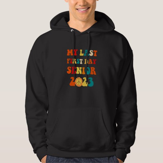 Senior 2023 My Last First Day with Groovy style Sm Hoodie (Vorderseite)
