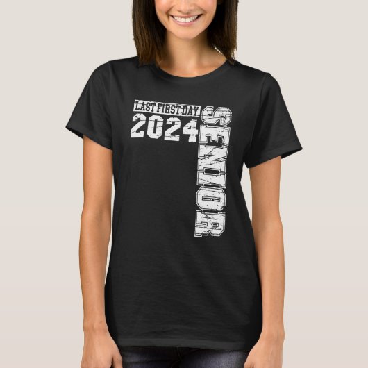 Senior 2024 Graduation Or The Last First Day Of Sc T-Shirt (Vorderseite)