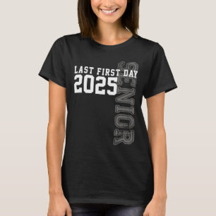 Senior 2025 Abschluss mein letzter erster Tag der T-Shirt