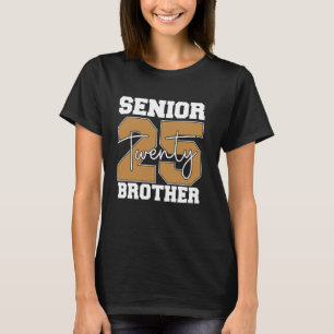 Senior 25 Brother Stylish Abschluss Celebration W T-Shirt