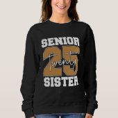 Senior 25 Sister Stilvolle Abschluss Feier Wir Sweatshirt (Vorderseite)
