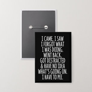 Senior Citizen Ich kam ich sah ich vergaß was ich  Button