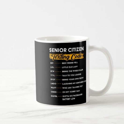 Senior Citizen&# s Gesimst Code Funny Old People Kaffeetasse (Rechts)