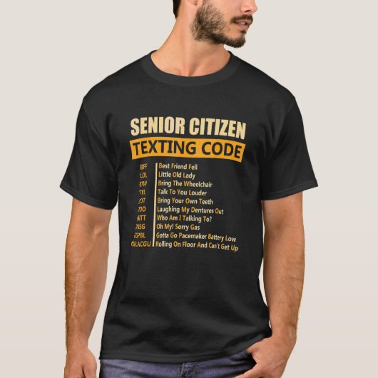 Senior Citizen Texting Code Amazing Print For Old T-Shirt (Vorderseite)