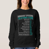 Senior Citizens Texting Code Retirement Old Elderl Sweatshirt (Vorderseite)
