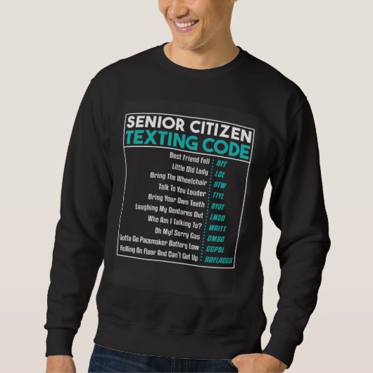 Senior Citizens Texting Code Retirement Old Elderl Sweatshirt (Vorderseite)