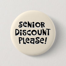"Senior Discount Please!"