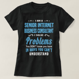 Senior Internet Business Consultant T-Shirt