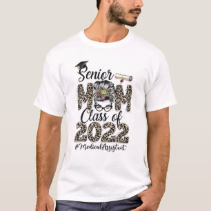 Senior Mama Medical Assistant Class 2022 Messy Bun T-Shirt