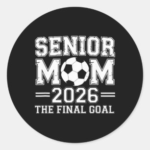 Senior Mom 2026 Das Endziel Fußball Runder Aufkleber