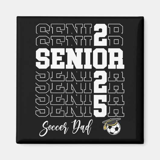 Senior Soccer Dad Gift Cl Of 2025 - Senior 2025  Magnet (Vorne)