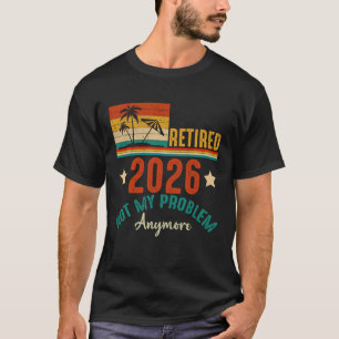 Senior Strandurlaub Rentner 2026 Nicht Mein Proble T-Shirt