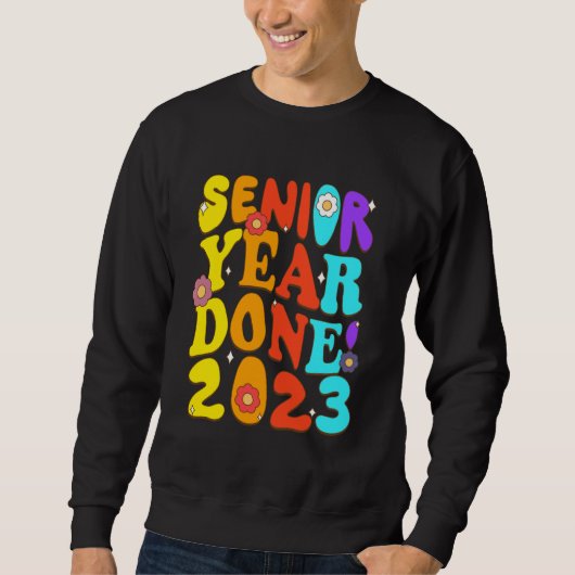 Senior Year Done Class 2023 Senior High Student Gr Sweatshirt (Vorderseite)