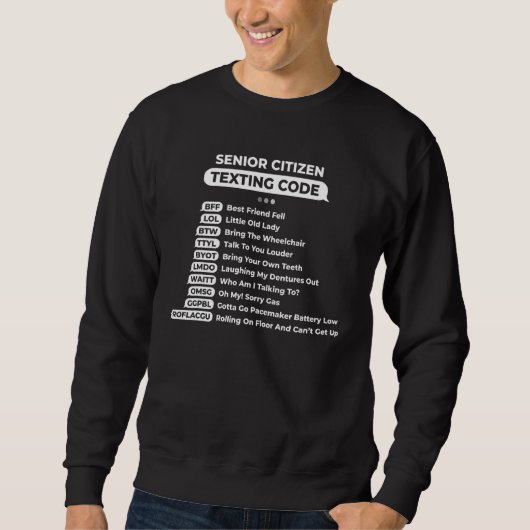 Senioren-SMS-Code Cool Lustige Alte Leute Sweatshirt (Vorderseite)