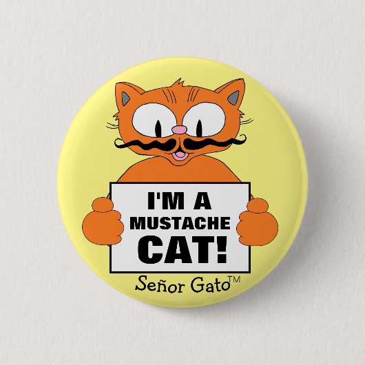 Señor Gato Ich bin eine Mustache Katze! Niedlicher Button (Vorderseite)