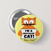 Señor Gato Ich bin eine Mustache Katze! Niedlicher Button (Vorne & Hinten)