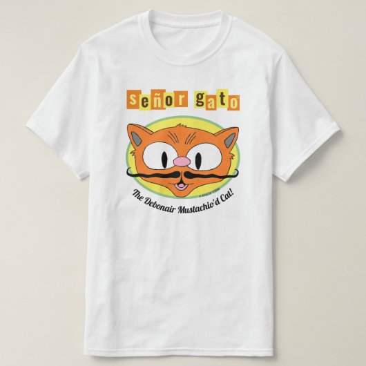 Señor Gato™ The Debonair Mustachio'd Cat! T-Shirt (Design vorne)