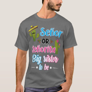 Senor oder Senorita Big Sister Meican Fiesta Gesch T-Shirt