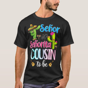 Senor oder Senorita Cousin Mexican Fiesta Gender R T-Shirt