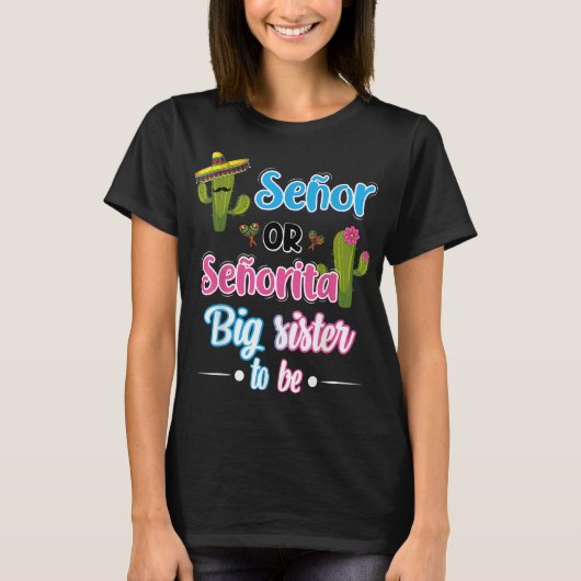 Senor oder Senorita große Schwester mexikanische F T-Shirt (Vorderseite)