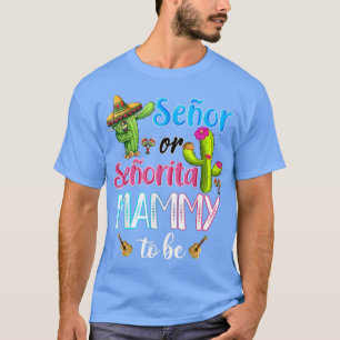 Senor oder Senorita Mammy sollen Geschlechtsverkeh T-Shirt