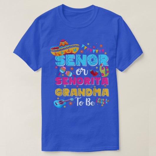 Senor oder Senorita Oma, um Geschlecht offenbaren T-Shirt (Design vorne)