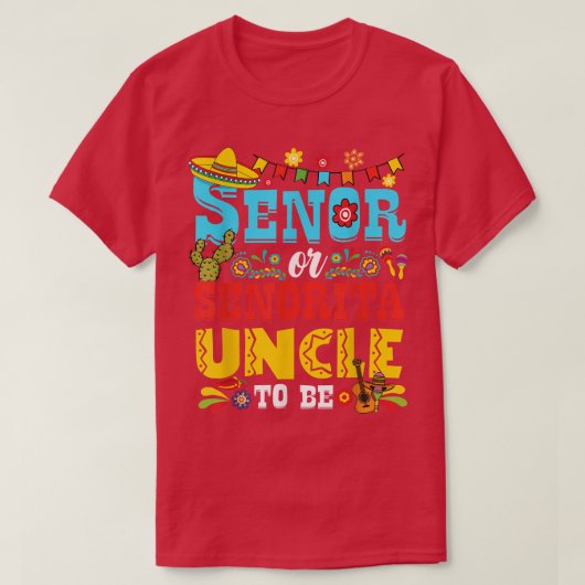 Senor oder Senorita Onkel als Geschlecht zeigen Ci T-Shirt (Design vorne)