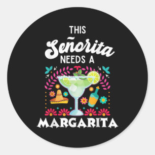Senorita braucht A Margarita - Cinco De Mayo - Fun Runder Aufkleber