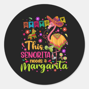 Senorita braucht ein Margarita Cinco De Mayo Funny Runder Aufkleber