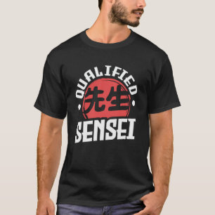 Sensei Japan Kanji Lehrer Qualifiziert Sensei Coac T-Shirt