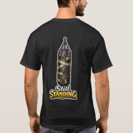 Sensei’s Supplies Still Standing Heavy Bag Martial T-Shirt