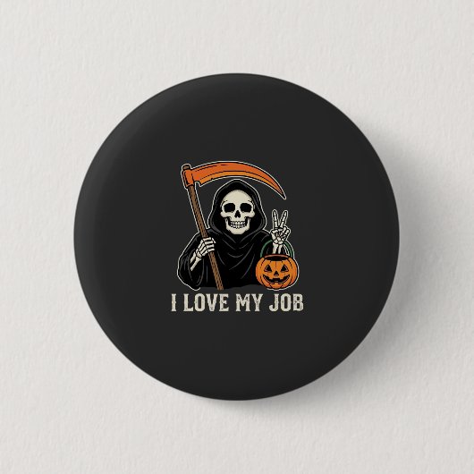 Sensenmann Ich Liebe Meinen Job Halloween-Design Button (Vorderseite)