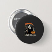 Sensenmann Ich Liebe Meinen Job Halloween-Design Button (Vorne & Hinten)