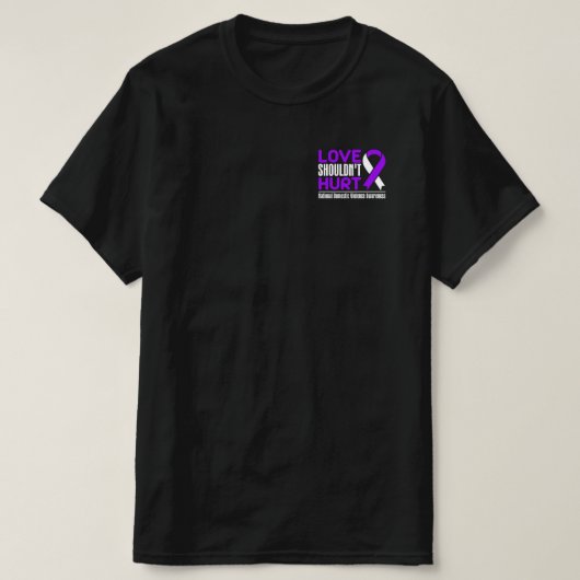 Sensibilisierung der Gewalt - Liebe sollte nicht s T-Shirt (Design vorne)
