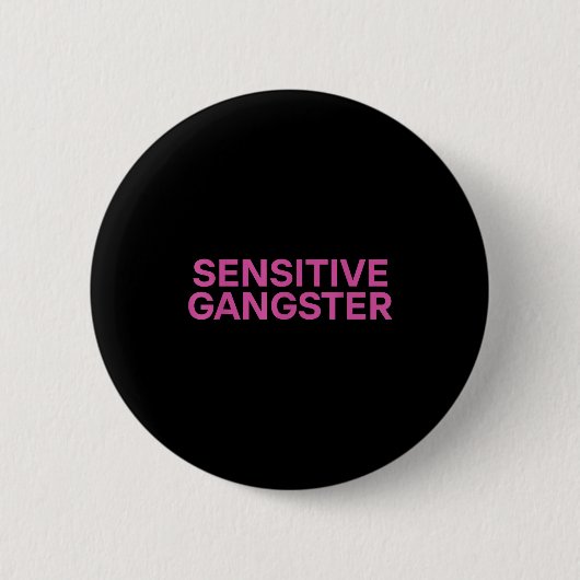 Sensibler Gangster Lustiger Ironischer Spruch  Button (Vorderseite)