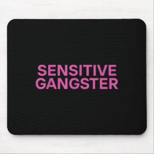 Sensibler Gangster Lustiger Ironischer Spruch  Mousepad