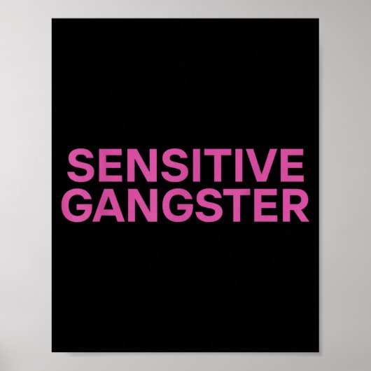 Sensitive Gangster Funny Ironic Quote  Poster (Vorne)