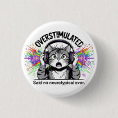 Sensory Overload Funny Overstimulated  ND Cat  Button (Vorderseite)