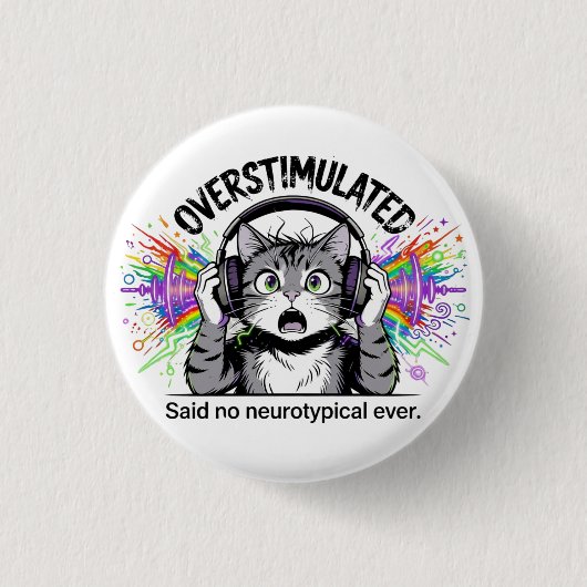Sensory Overload Funny Overstimulated  ND Cat  Button (Vorderseite)
