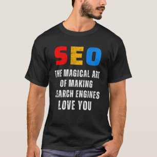 SEO Magical SEO Expert Search Motors SEO T-Shirt