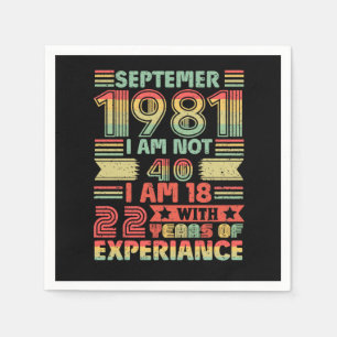 September 1981 bin ich nicht 40, ich bin 18 mit 22 serviette