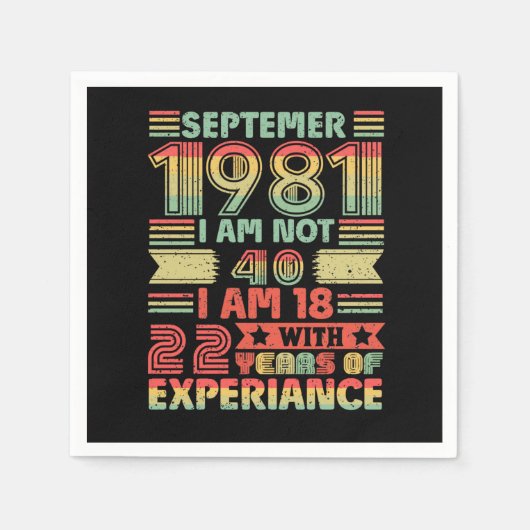September 1981 bin ich nicht 40, ich bin 18 mit 22 serviette (Vorderseite)