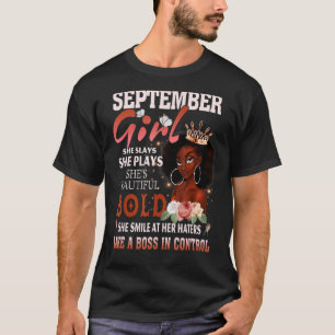 September Girl She Slays Pray Beautiful Birthday B T-Shirt