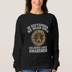 September Wir tragen Gold Kindheit Krebsbewusstsei Sweatshirt