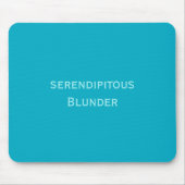Serendipitous Blunder Mousepad (Vorne)