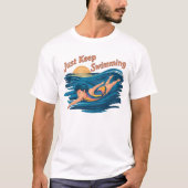 Serene Swim: Behalt einfach nur Schwimmen T-Shirt (Vorderseite)
