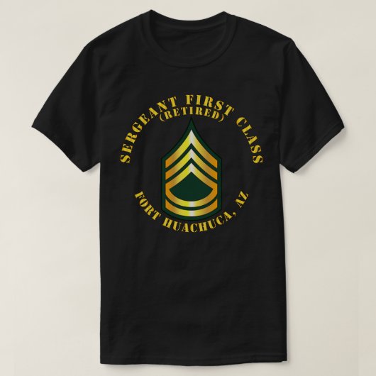 Sergeant First Class S Remüde Fort Huachuca AZ T-Shirt (Design vorne)