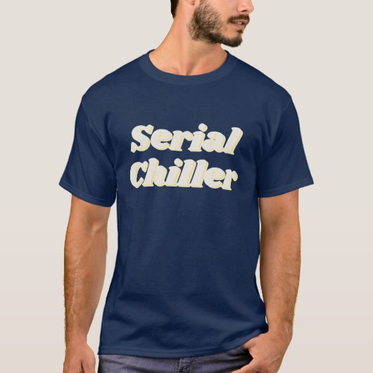 Serial Chiller T-Shirt (Vorderseite)