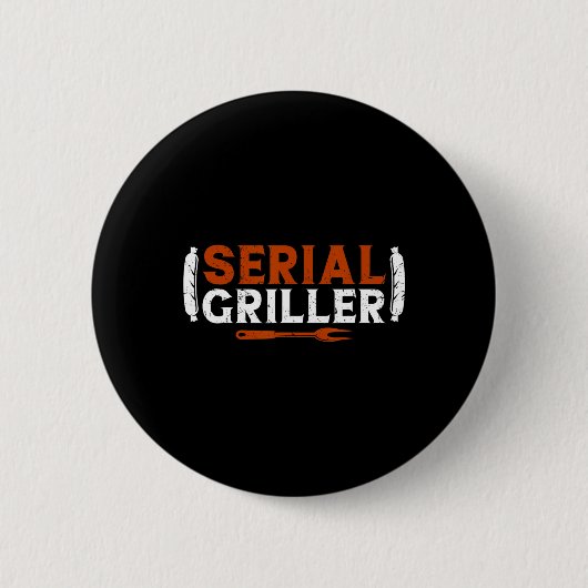Serial Griller Vathers Day Funny Grill Grill Bb Button (Vorderseite)